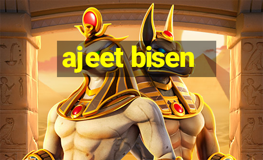 ajeet bisen