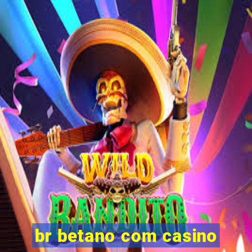 br betano com casino