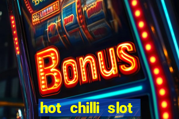 hot chilli slot free play