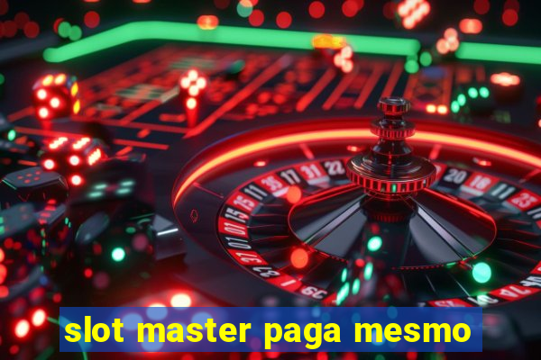 slot master paga mesmo