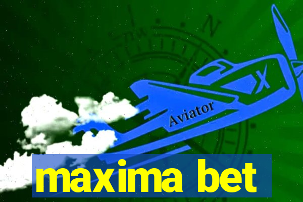 maxima bet