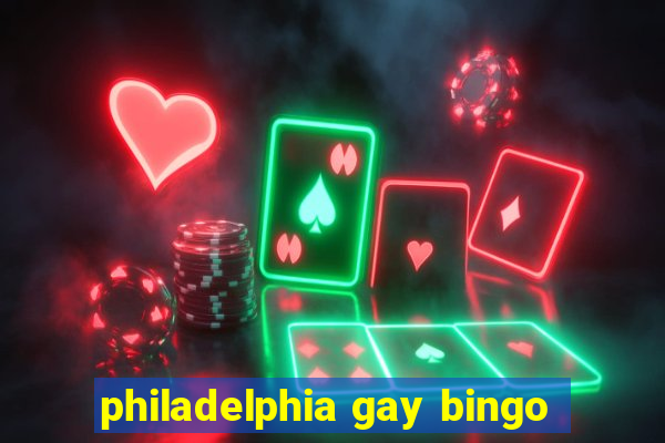 philadelphia gay bingo