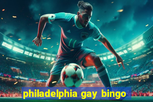 philadelphia gay bingo