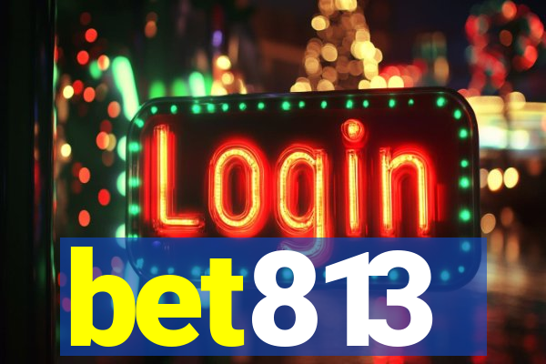 bet813