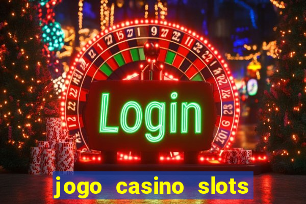 jogo casino slots paga mesmo