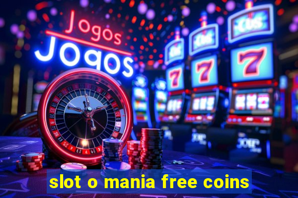 slot o mania free coins