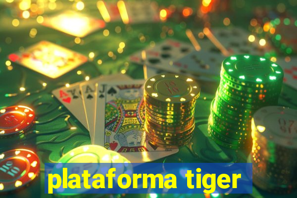 plataforma tiger