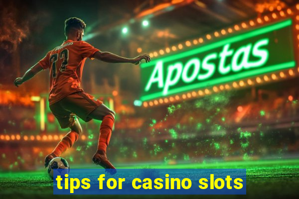 tips for casino slots