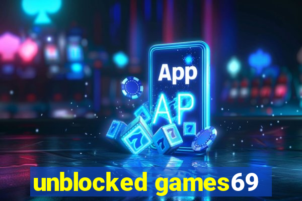 unblocked games69