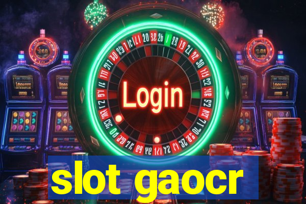 slot gaocr