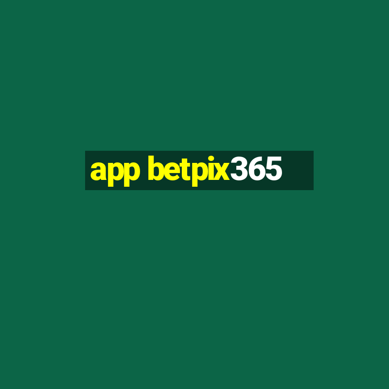 app betpix365