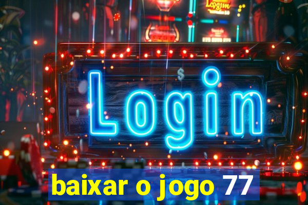 baixar o jogo 77