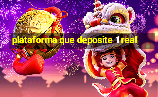 plataforma que deposite 1 real