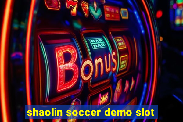 shaolin soccer demo slot