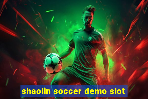 shaolin soccer demo slot