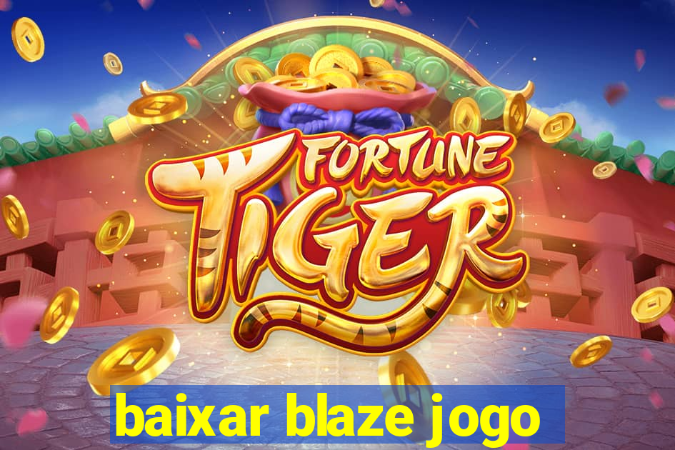 baixar blaze jogo