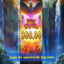 jogo de aposta do tigrinho