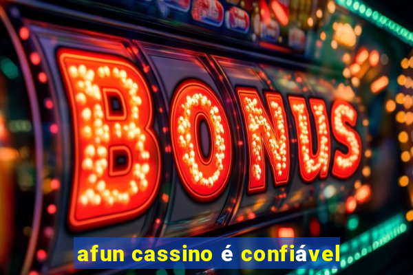 afun cassino é confiável