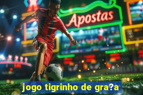 jogo tigrinho de gra?a