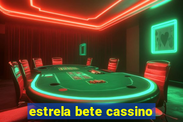 estrela bete cassino