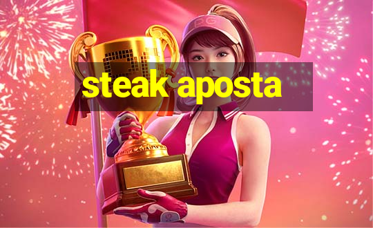 steak aposta