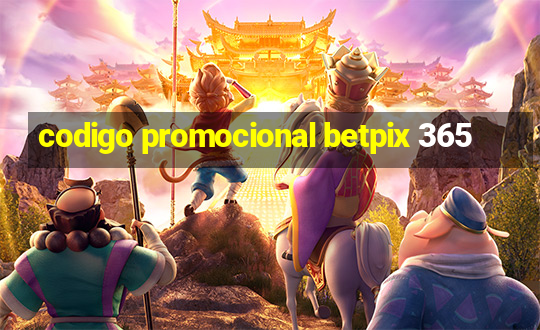 codigo promocional betpix 365