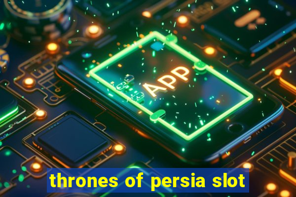 thrones of persia slot