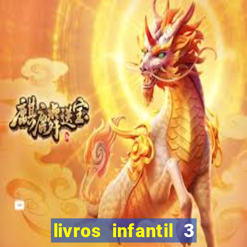 livros infantil 3 anos pdf