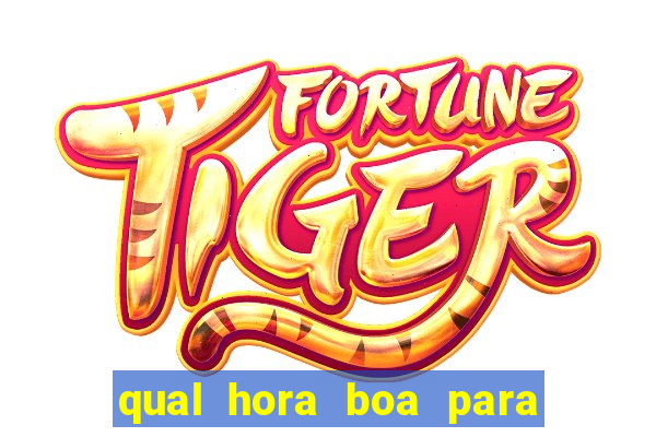 qual hora boa para jogar fortune tiger