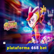 plataforma 468 bet