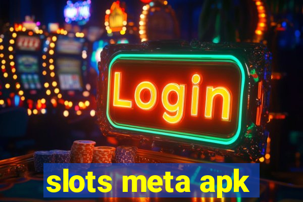 slots meta apk