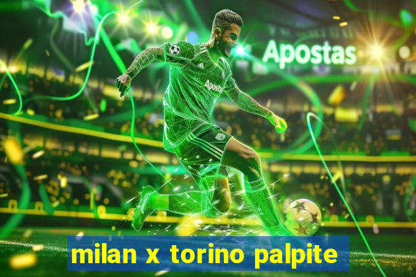 milan x torino palpite