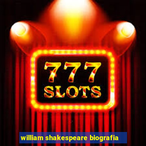 william shakespeare biografia