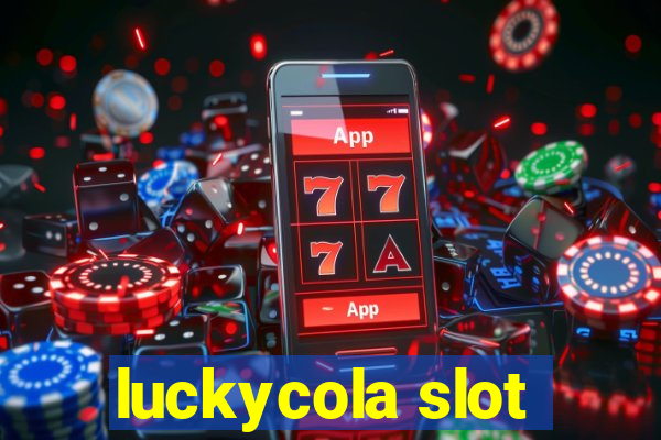 luckycola slot