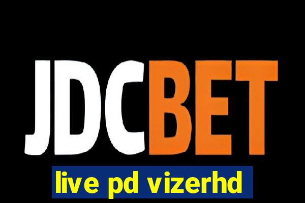 live pd vizerhd