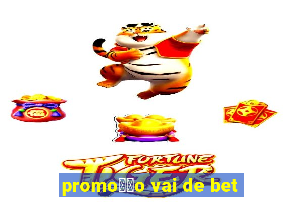 promo莽茫o vai de bet