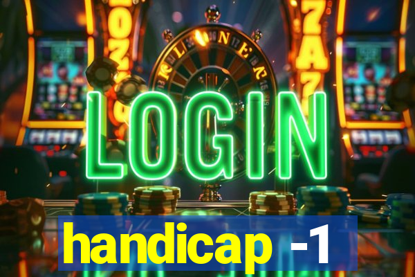 handicap -1