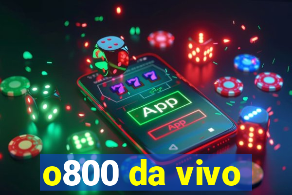 o800 da vivo