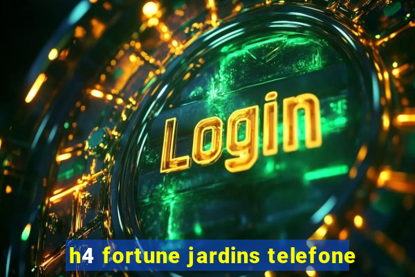 h4 fortune jardins telefone