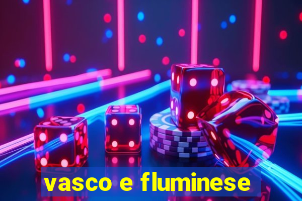 vasco e fluminese