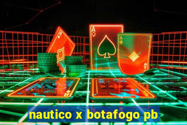 nautico x botafogo pb