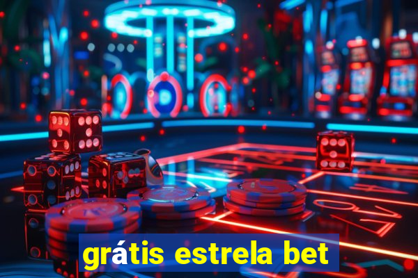 grátis estrela bet