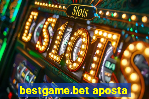 bestgame.bet aposta