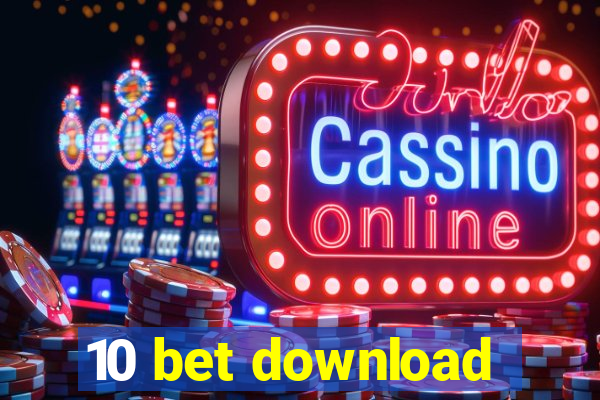 10 bet download