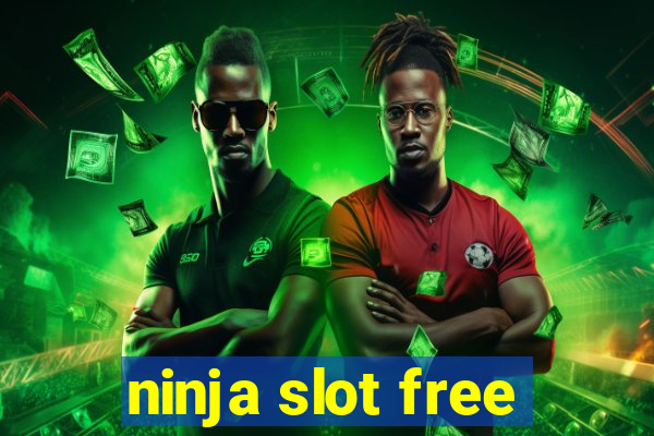 ninja slot free