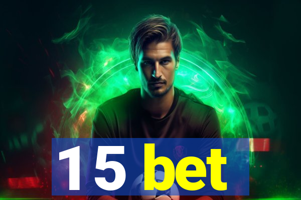 1 5 bet