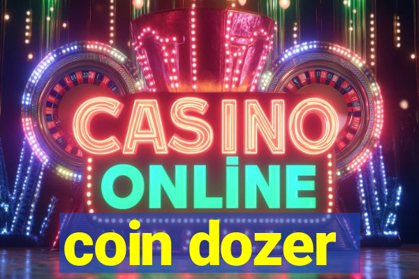 coin dozer