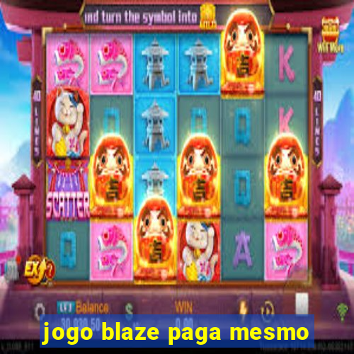 jogo blaze paga mesmo