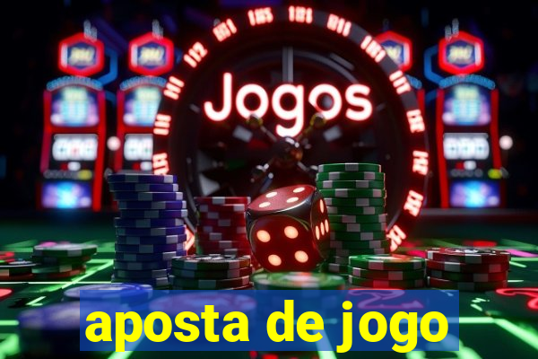 aposta de jogo