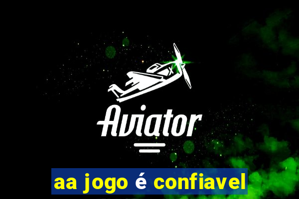 aa jogo é confiavel